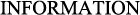 INFORMATION